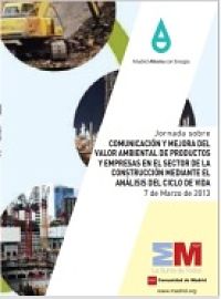 Jornada sobre Comunicación y Mejora del Valor Ambiental de Productos y Empresas en el Sector de la Construcción Mediante el Análisis del Ciclo de Vida